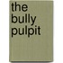 The Bully Pulpit