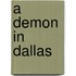 A Demon in Dallas