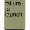 Failure to Launch by Michael Devine
