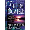 Freedom from Fear door Neil T. Anderson