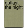 Outlast the Night door Ariel Tachna