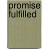 Promise Fulfilled door Timothy Bryant
