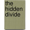 The Hidden Divide by Clarence F. Oakley Jr.