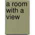 A Room with a View