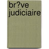 Br�Ve Judiciaire by Seth Daniels