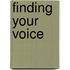 Finding Your Voice