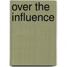 Over the Influence by Patt Denning