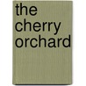 The Cherry Orchard by Anton Chekhov