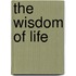 The Wisdom of Life
