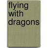 Flying with Dragons by Sean Michael
