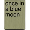 Once in a Blue Moon door Amber L. Lynch