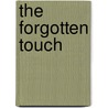 The Forgotten Touch door Nigel W. D. Mumford