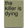 The Killer Is Dying by James Sallis