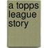 A Topps League Story