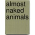 Almost Naked Animals