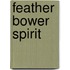 Feather Bower Spirit