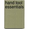 Hand Tool Essentials door Popular Woodworking Editors