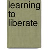 Learning to Liberate by Vajra Watson