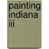 Painting Indiana Iii