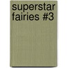 Superstar Fairies #3 door Daisy Meadows