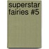 Superstar Fairies #5