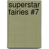 Superstar Fairies #7 door Daisy Meadows
