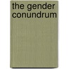 The Gender Conundrum door Robert Ziegler