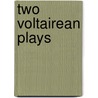 Two Voltairean Plays door Louis Lurine