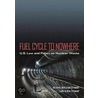 Fuel Cycle to Nowhere door Richard B. Stewart