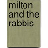 Milton and the Rabbis by Jeffrey Shoulson