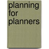 Planning for Planners door Mike Santacroce
