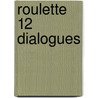 Roulette 12 Dialogues by R. Cortese