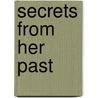 Secrets from Her Past door Jules Bennett