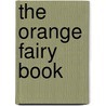 The Orange Fairy Book door Andrew Lang