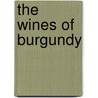 The Wines of Burgundy by Clive M. W. Coates