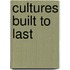 Cultures Built to Last