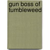 Gun Boss of Tumbleweed door L. Ron Hubbard