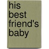 His Best Friend's Baby by Mallory Kane