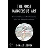 The Most Dangerous Art door Donald Loewen