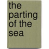 The Parting of the Sea door Barbara J. Sivertsen