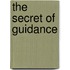 The Secret of Guidance
