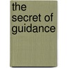 The Secret of Guidance by F.B. Meyer