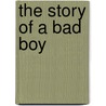 The Story of a Bad Boy by Thomas Bailey Aldrich