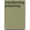 Transforming Preaching door Ruthanna B. Hooke