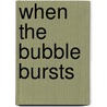 When the Bubble Bursts door Eda Goldstein