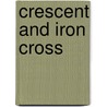 Crescent and Iron Cross by Edward Frederic Benson
