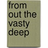 From Out the Vasty Deep door Marie Belloc Lowndes