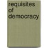 Requisites of Democracy