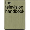 The Television Handbook by Jeremy Orlebar