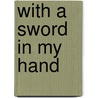 With a Sword in My Hand by Pat Van Beirs